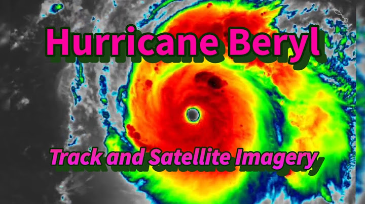 Hurricane Beryl Track and Satellite Imagery.