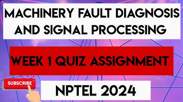 Machinery Fault Diagnosis And Signal Processing Week 1 Quiz Assignment Solution | NPTEL 2024 |