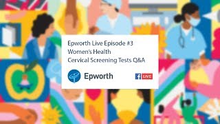 🔴 Epworth Live: Cervical Screening Tests | Women’s Health Series