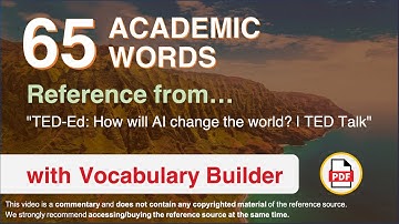 65 Academic Words Ref from " TED-Ed: How will AI change the world? | TED Talk"