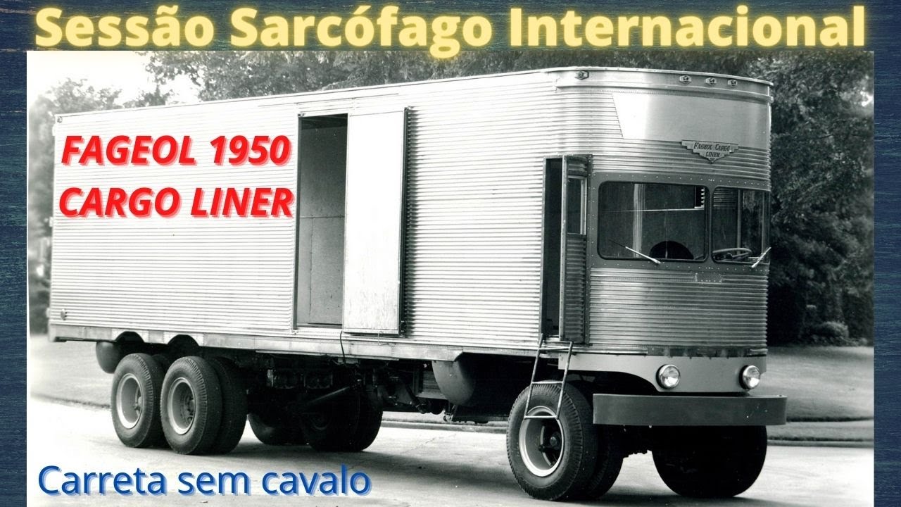 Sessão Sarcófago Internacional - FAGEOL 1950 CARGO LINER