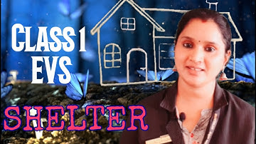 Class 1 Evs - Chapter 8 - Shelter (Part 1)