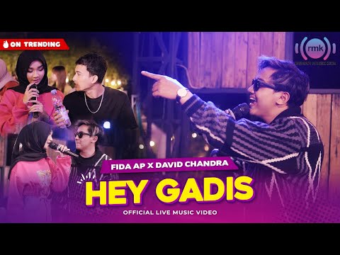 Fida AP X David Chandra - Hey Gadis (Official Music Video) | Live Version