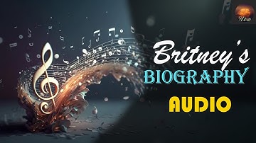 Discover the Pop Princess Britney Spears – Her Career Journey And Life Story