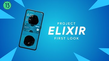 Project Elixir V3.0 - Android 13 is here | First Look!