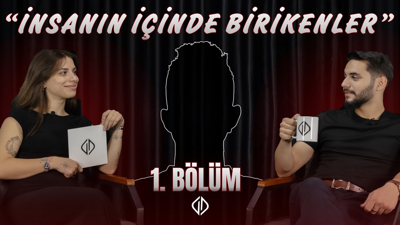 Bölüm 1 - "İnsanın İçinde Birikenler"