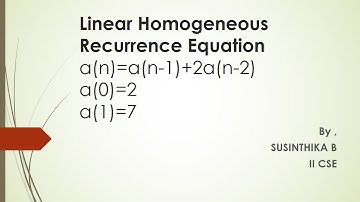 Linear Homogeneous Recurrence Equation a(n)=a(n-1)+2a(n-2), a(0)=2, a(1)=7 | SUSINTHIKA B