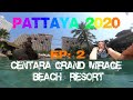 EP.2 เที่ยวพัทยา4วัน3คืนที่ Centara grand mirage beach resort Pattaya2020