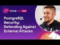 Postgresql security defending against external attacks  citus con an event for postgres 2023