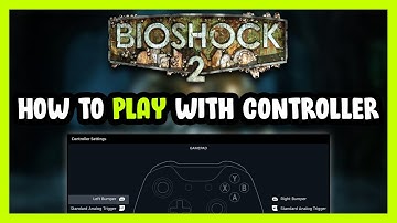 How to Play Bioshock 2 With Controller on PC!