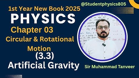 Artificial Gravity by sir tanveer | Class 11 Physics Ch. 3 Circular & Rotational Motion |