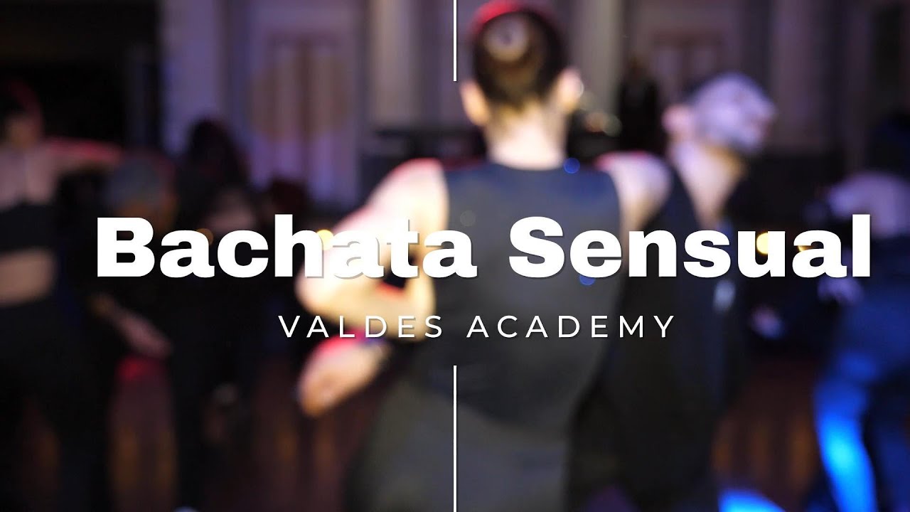 VALDESACADEMY COREOGRAFIA BACHATA SENSUAL