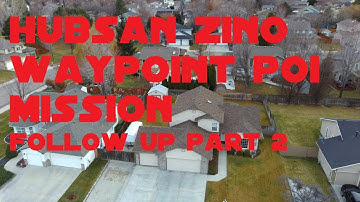 Hubsan Zino Waypoint Mission With POI - Follow Up