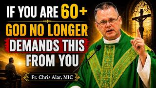 WHAT GOD NO LONGER REQUIRES OF YOU AFTER 60 - Fr Chris Alar, MIC