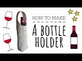 How to sew a Bottle Bag