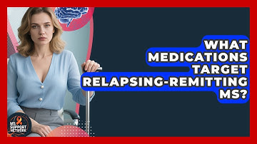 What Medications Target Relapsing-Remitting MS? | MS Support Network