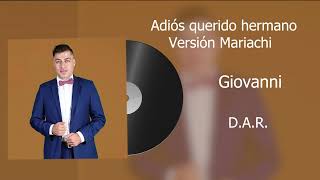 Video thumbnail of "Adiós querido hermano (Versión Mariachi) Cover audio - Coro Giovanni"