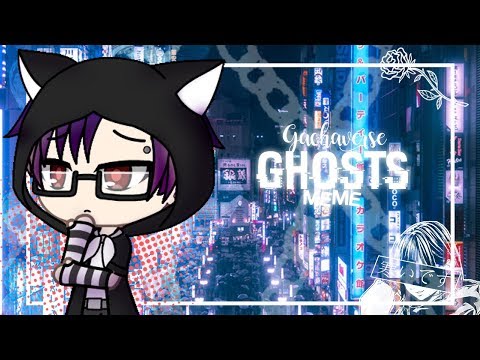 Ghosts MEME (Gachaverse Meme)