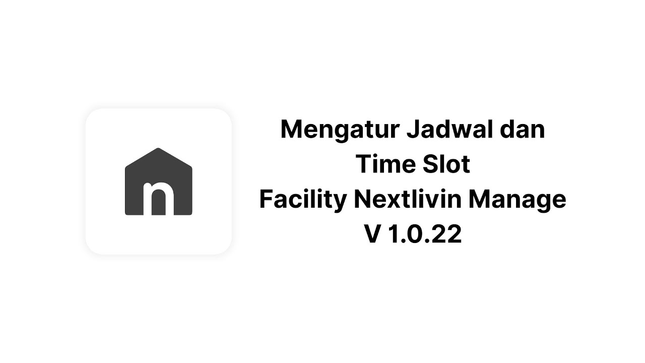 Mengatur Jadwal dan Time Slot - Facility Nextlivin Manage V 1.0.22