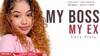 MY BOSS MY EX SIMULIZI FUPI