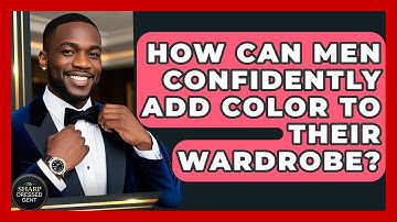 How Can Men Confidently Add Color To Their Wardrobe? - The Sharp Dressed Gent