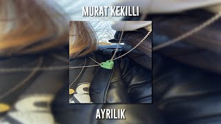 Murat Kekilli - Ayrılık (Speed Up) Resimi