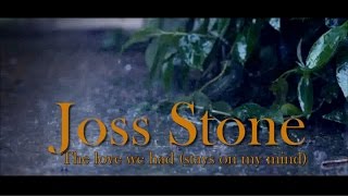 Joss Stone - The love we had stays on my mind (with lyrics)