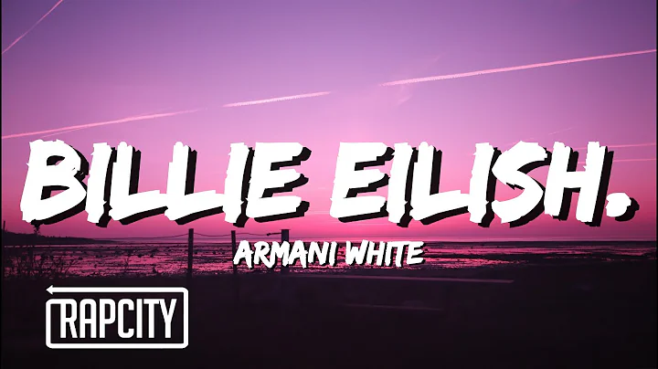 Armani White - BILLIE EILISH. (Lyrics)