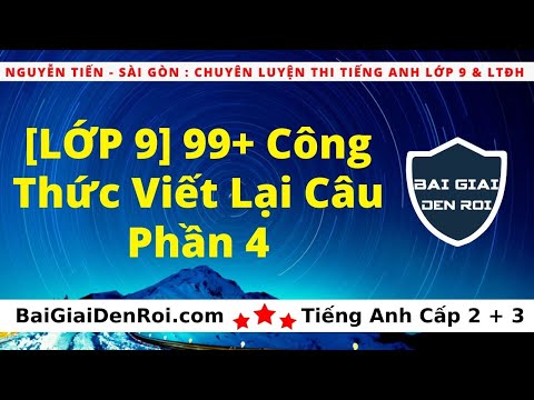Video Cách viết lại câu tiếng anh cho nghĩa không đổi : 99... - youtube