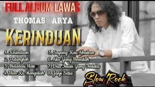 THOMAS ARYA - KERINDUAN, PULANGLAH, BIDADARI HATI, AKU YANG BERSALAH || ALBUM TERPOPULER #THOMASARYA