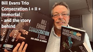 Bill Evans Trio: Consecration I + II + Immortal - and the story