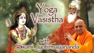 212. Yoga Vasistha with Sri Swami Jyotirmayananda - Upashama Prakarana (Sec 61) 212. Yoga Vasistha with Sri Swami Jyotirmayananda - Upashama Prakarana (Sec 61)