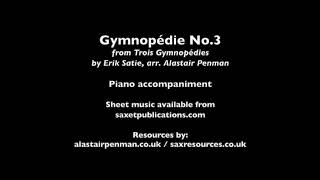 Gymnopédie No. 3 from Trois Gymnopédies by Erik Satie, arr. Alastair Penman. Piano accompaniment.