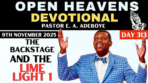 THE BACKSTAGE AND THE LIMELIGHT I | OPEN HEAVENS DEVOTIONAL PRAYERS | SUNDAY 9TH NOVEMBER 2025