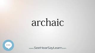 archaic (Every English Word Pronounced) 📕🔊🗣️😎✅