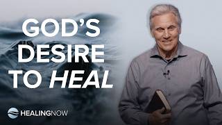 God’s Desire to Heal - Healing NOW with Rich Van Winkle - May 27, 2026