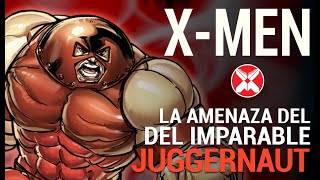 X-Men - La Amenaza del Imparable Juggernaut