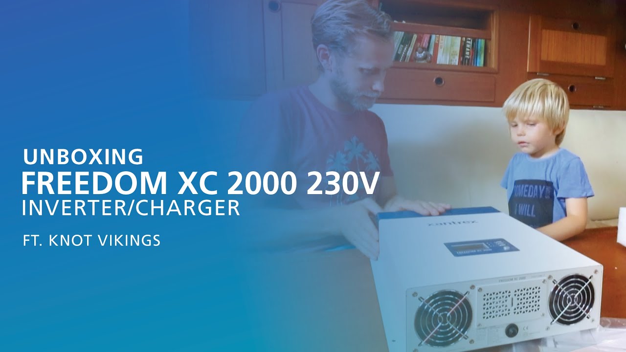 UNBOXING: FREEDOM XC 2000 230V Inverter/Charger - Knot Vikings