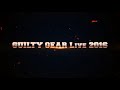 Rock On 2Night GUILTY GEAR LIVE 2016 Tokyo 