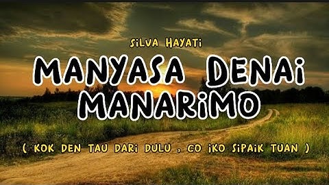 Manyasa Denai manarimo ( lirik ) - Silva Hayati