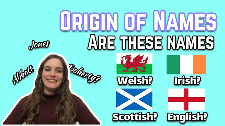 Origin of Names - Are these names Welsh, Irish, Sc...