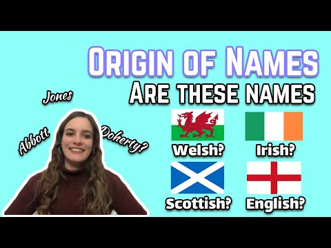 Origin Of Names - Are These Names Welsh, Irish, Scottish Or English