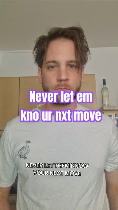 Never let them know your next move #neverletthemknowyournextmove # ...
