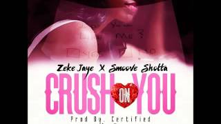 Zeke Jaye & Smoove Shotta - Crush On You - Augsut 2016