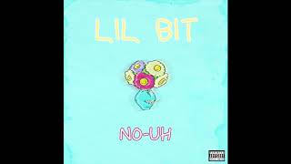 No-Uh - Lil Bit (Prod. Qreepz)