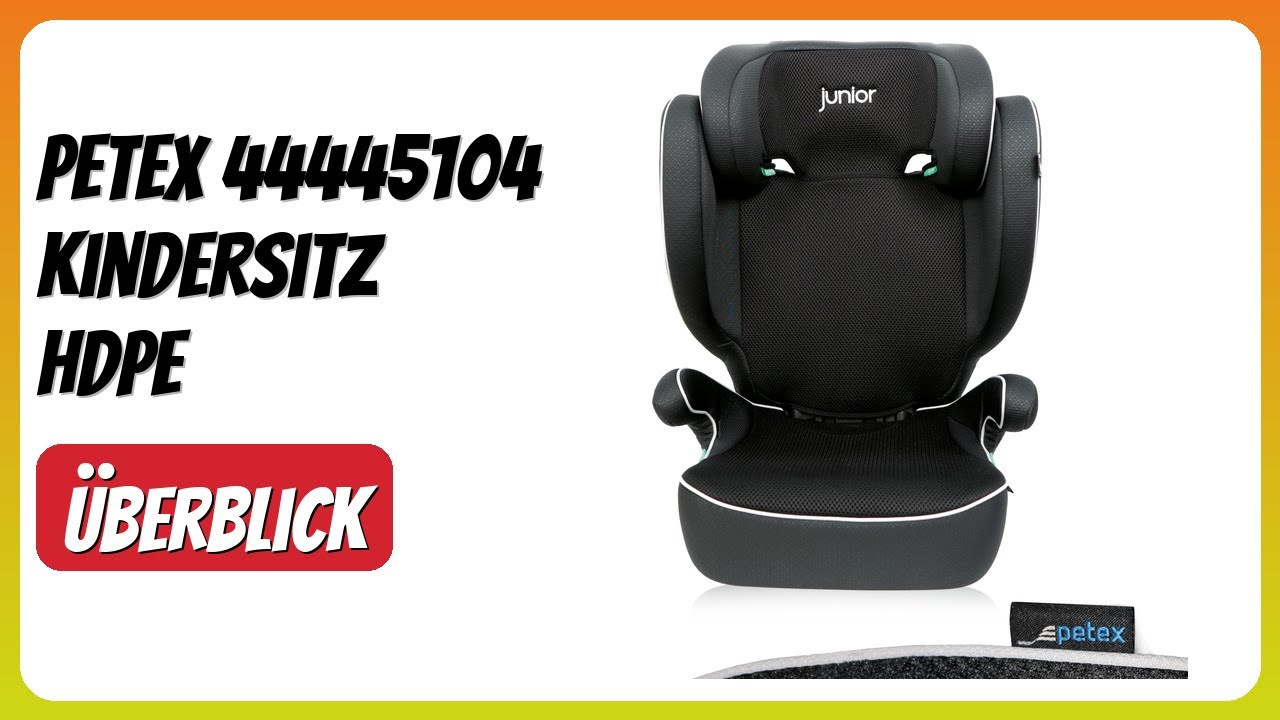 BEWERTUNG (2025): Petex 44445104 Kindersitz HDPE. WESENTLICHE Einzelheiten