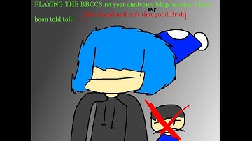 Going back to the BBCCS 1st Year Anniversary Map