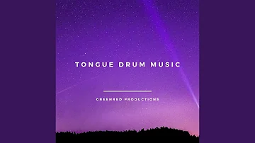 Tongue Drum Music for Relaxation and Meditation, Tank Drum Music