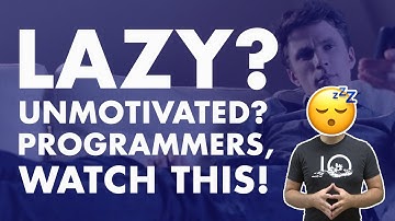 Lazy? Unmotivated? Programmers, Watch This!