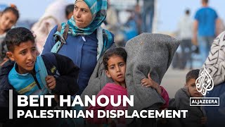 Destruction in Beit Hanoun: Displaced Palestinians face Israeli incursion
